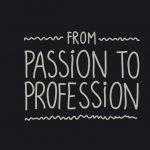 From passion to profession!